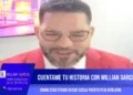 CUENTAME TU HISTORIA CON WILLIAN GARCIAS